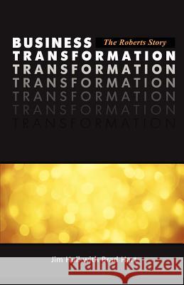 Business Transformation - The Roberts Story Jim Hull Brad Hart 9781466291690 Createspace - książka