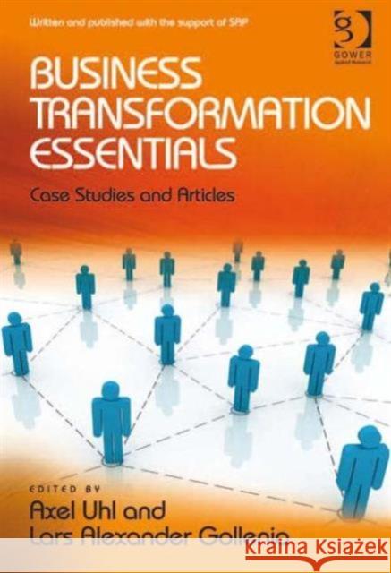 Business Transformation Essentials: Case Studies and Articles Uhl, Axel 9781472426987 Gower Publishing Company - książka