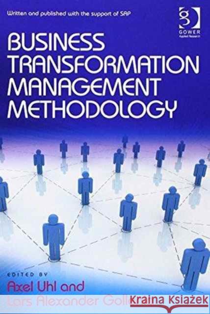 Business Transformation Management Methodology and Business Transformation Essentials: 2-Volume Set Uhl, Axel 9781472430311 Ashgate Publishing Limited - książka