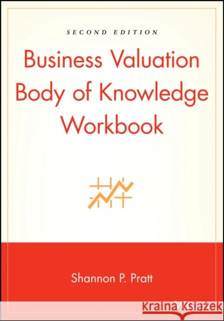 Business Valuation Body of Knowledge Workbook Shannon P. Pratt Alina V. Niculita Doug Twitchell 9780471270669 John Wiley & Sons - książka