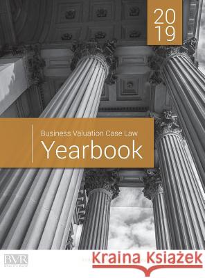 Business Valuation Case Law Yearbook, 2019 Edition Sylvia Golden 9781621501558 Business Valuation Resources - książka