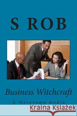 Business Witchcraft S. Rob 9781507819999 Createspace - książka