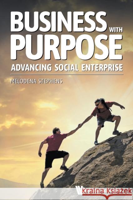 Business with Purpose: Advancing Social Enterprise Stephens Balakrishnan, Melodena 9789811204081 World Scientific Publishing Company - książka