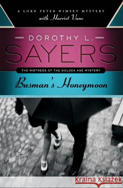 Busman's Honeymoon Dorothy L. Sayers 9780062196576 Harper Paperbacks - książka