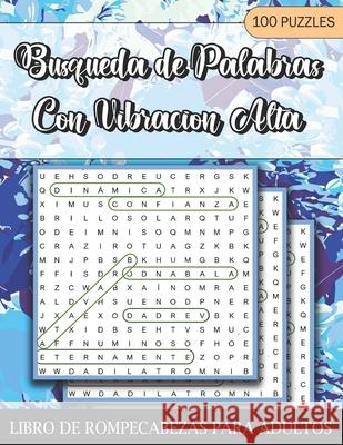 Busqueda de Palabras Con Vibracion Alta: Libro de Rompecabezas Para Adultos Francis, Julitza 9798416684525 Independently published - książka