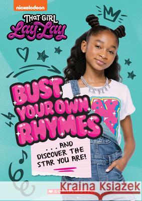 Bust Your Own Rhymes. . . and Discover the Star You Are! (That Girl Lay Lay) Crawford, Terrance 9781338779622 Scholastic Inc. - książka