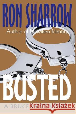 Busted Ron Sharrow 9781542882545 Createspace Independent Publishing Platform - książka