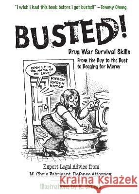 Busted!: Drug War Survival Skills: From The Buy To The Bust To Begging For Mercy Chris M Fabricant 9780060754594 HarperCollins Publishers Inc - książka