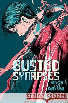 Busted Synapses Erica L Satifka 9781940372587 Broken Eye Books - książka