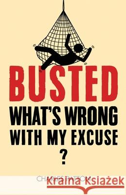 Busted: What's Wrong with My Excuse? Charles Patton Book Design Company 9781963809732 Short Mystery Press - książka