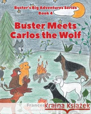 Buster Meets Carlos the Wolf: Book 4 Frances J. Smith 9781662420078 Page Publishing, Inc - książka