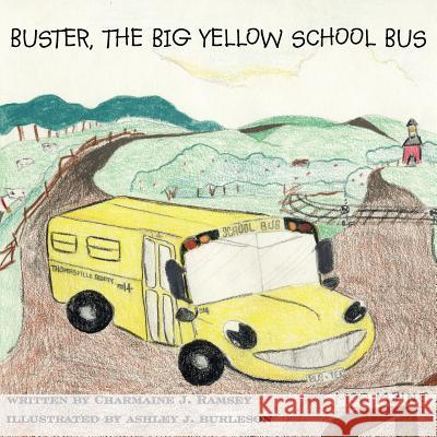 Buster, The Big Yellow School Bus Charmaine J. Ramsey 9781425971137 Authorhouse - książka