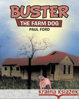 Buster: The Farm Dog Paul Ford 9781489738509 Liferich - książka