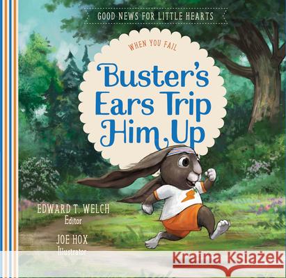 Buster's Ears Trip Him Up: When You Fail Ccef                                     Edward Welch 9781948130257 New Growth Press - książka