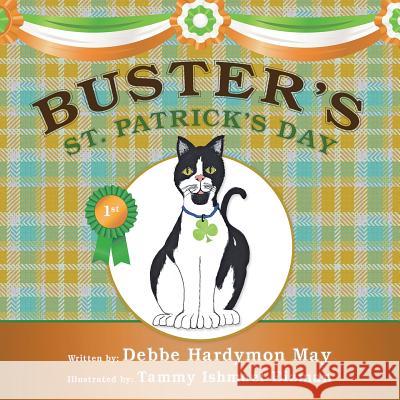 Buster's St. Patrick's Day Debbe Hardymon May Joan Johnsen Tammy Ishmael-Eizman 9780615923499 Debbe Hardymon May - książka