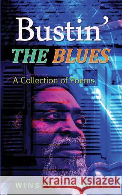 Bustin' the Blues: A Collection of Poems Winston Farrell 9781500468743 Createspace - książka