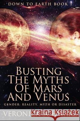 Busting The Myths Of Mars And Venus Veronica Schwarz 9784867471784 Next Chapter - książka