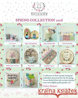 Bustle & Sew Spring Collection 2016 Helen Dickson 9781523304684 Createspace Independent Publishing Platform - książka