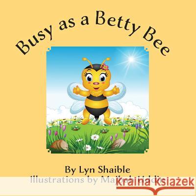 Busy as a Betty Bee Lyn Shaible 9781732394735 Lyn Shaible - książka