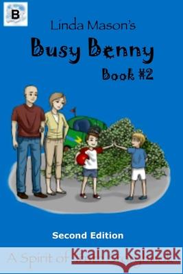 Busy Benny Second Edition: Book #2 Linda C. Mason Jessica Mulles Tamara K. Mason 9781724635495 Createspace Independent Publishing Platform - książka