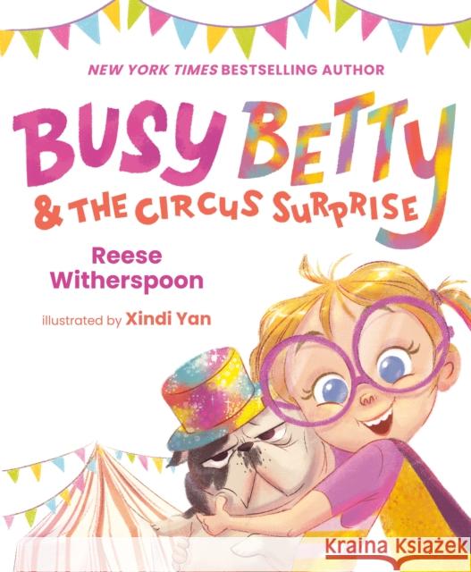 Busy Betty & the Circus Surprise Reese Witherspoon 9780593525128 Penguin Young Readers - książka