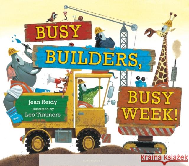 Busy Builders, Busy Week! Jean Reidy Leo Timmers 9781681190297 Bloomsbury U.S.A. Children's Books - książka