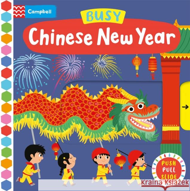 Busy Chinese New Year: A Push, Pull, Slide Book Campbell Books 9781035012855 Pan Macmillan - książka