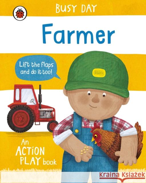 Busy Day: Farmer: An action play book Dan Green 9780241458112 Penguin Random House Children's UK - książka