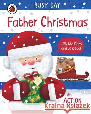 Busy Day: Father Christmas: An action play book Dan Green 9780241458136 Penguin Random House Children's UK - książka