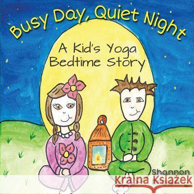 Busy Day, Quiet Night: A Kid's Bedtime Yoga Story Shannon Brown 9780997487565 Bublish, Inc. - książka