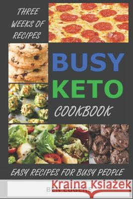 Busy Keto Cookbook Ben Eugene 9781797937465 Independently Published - książka