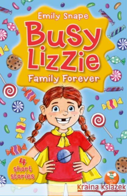 Busy Lizzie: Family Forever Emily Snape 9781913292638 Wacky Bee Books - książka