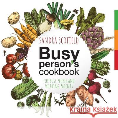 Busy person\'s cookbook Sandra Scofield 9781922890962 Green Hill Publishing - książka