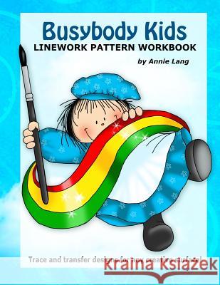 Busybody Kids: Linework Pattern Workbook Annie Lang 9781499194463 Createspace - książka