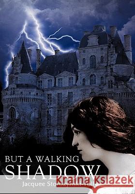 But a Walking Shadow Jacquee Storozynski-Toll 9781456777265 AuthorHouse - książka