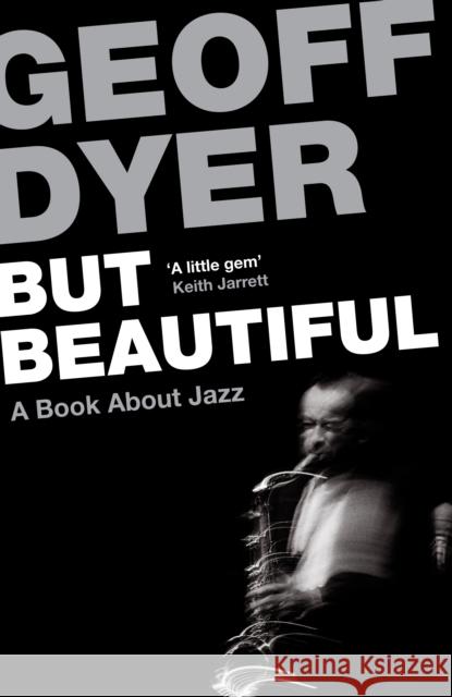 But Beautiful: A Book About Jazz Geoff Dyer 9780857864024  - książka