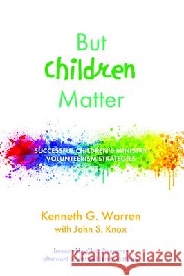 But Children Matter Kenneth G. Warren John S. Knox Chris Goeppner 9781532686924 Wipf & Stock Publishers - książka