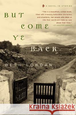 But Come Ye Back: A Novel in Stories Beth Lordan 9780060530372 Harper Perennial - książka