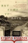 But Come Ye Back: A Novel in Stories Beth Lordan 9780060530372 Harper Perennial