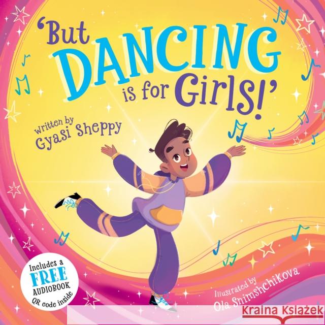 'But Dancing is for Girls!' Gyasi Sheppy 9781802638011 Sweet Cherry Publishing - książka
