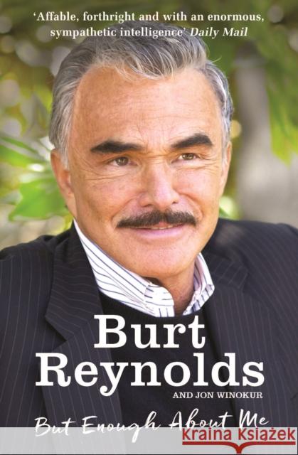 But Enough About Me Burt Reynolds 9781910536698 Bonnier Books Ltd - książka