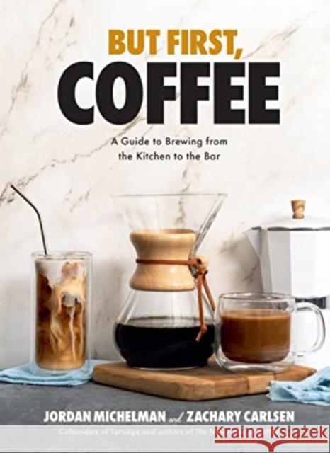 But First, Coffee Zachary Carlsen 9781454947691 Union Square & Co. - książka