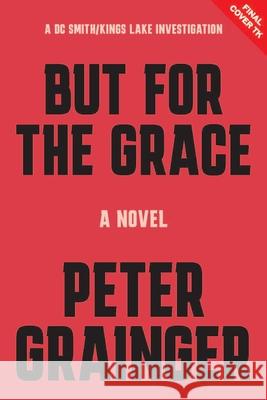 But for the Grace: A Novel Volume 2 Peter Grainger 9781454968542 Union Square & Co. - książka
