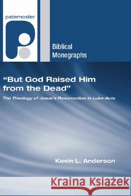 But God Raised Him from the Dead Kevin L. Anderson 9781556352379 Wipf & Stock Publishers - książka