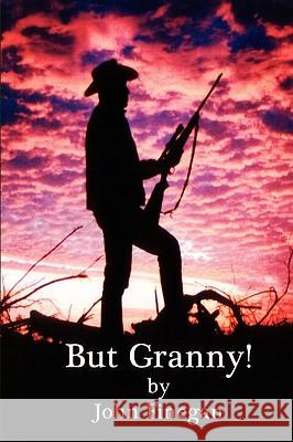 But Granny! John K. Finegan 9781438912936 Authorhouse - książka