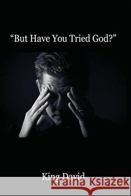 But have you tried GOD! Masha, Karen, David, King 9798639742712 Independently Published - książka