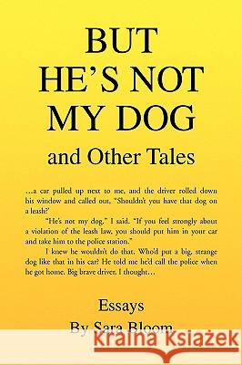 But He's Not My Dog Sara Bloom 9781436389730 Xlibris Corporation - książka