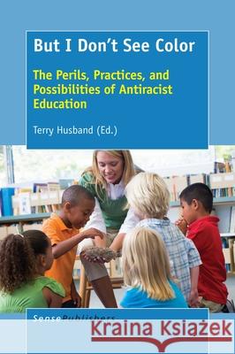 But I Don't See Color Terry Husband 9789463005845 Sense Publishers - książka