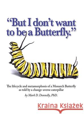 But I don't want to be a butterfly Mark D. Donnelly 9781956688269 Rock / Paper / Safety Scissors - książka