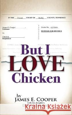 But I Love Chicken James E. Cooper Dee Gassaway 9781636161303 Opportune Independent Publishing Co. - książka